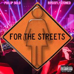 FOR THE STREETS