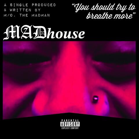 MADhouse