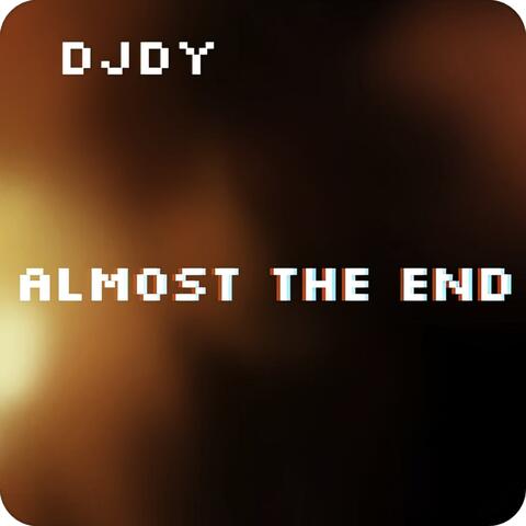 Almost The End
