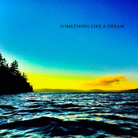 Something Like A Dream