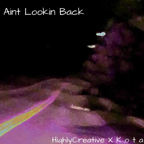 Aint Lookin Back