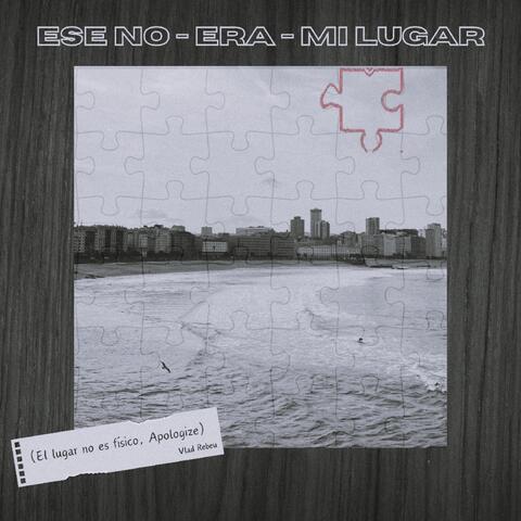 Ese no - era - mi lugar