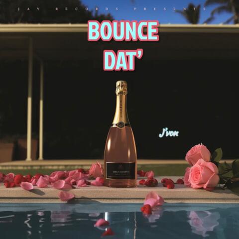 BOUNCE DAT’