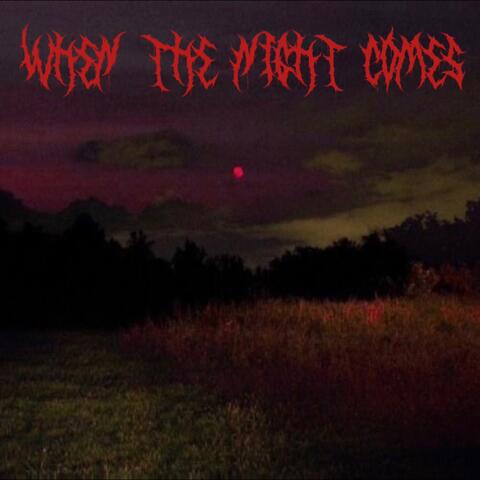 When The Night Comes, Pt. 1