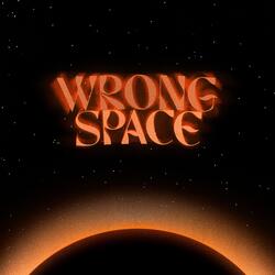WRONG SPACE