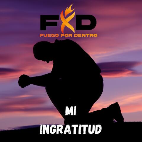 Mi Ingratitud