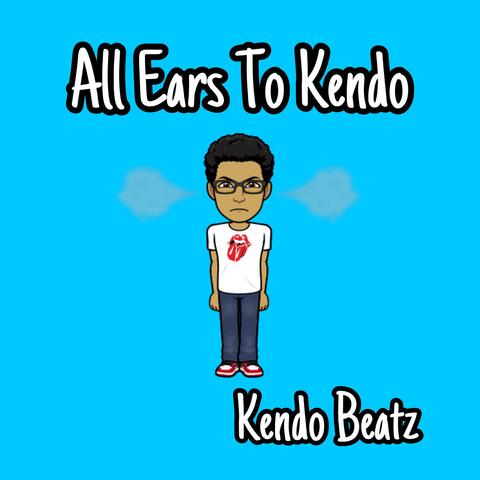All Ears To Kendo