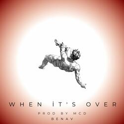 When it's over