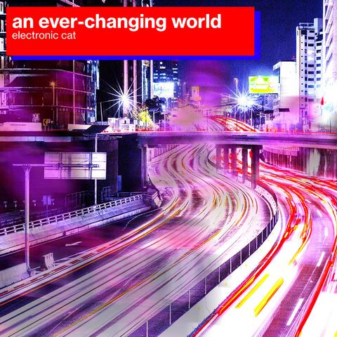 An Ever-Changing World