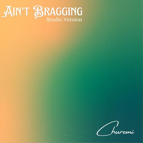 Ain't Bragging