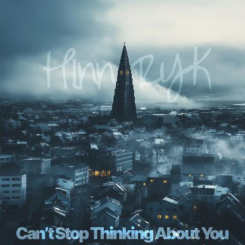Can't Stop Thinking About You