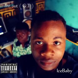 I'm out ( G.T )