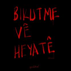 Bikutme vê Heyatê