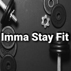 Imma Stay Fit