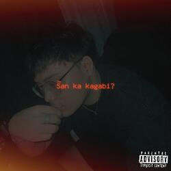 San ka kagabi?