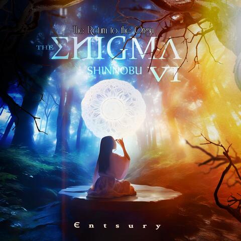 The Enigma VI (The Return to the Origin)