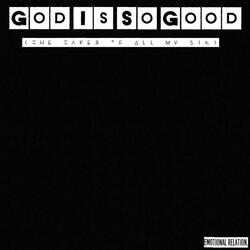 God Is So Good (The Taker of All My Sin)