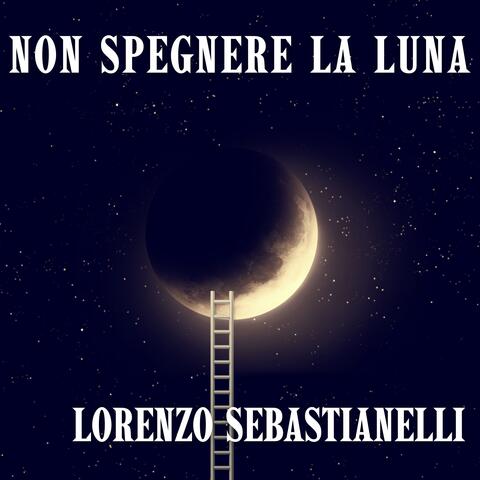 Non spegnere la luna