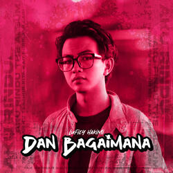 Dan Bagaimana