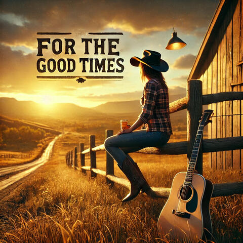 For the Good Times