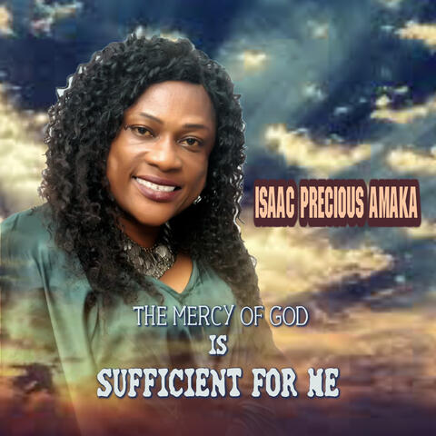 THE MERCY OF GOD IS SUFFICIENT FOR ME
