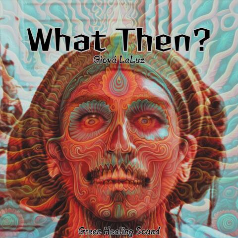 What Then?