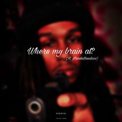 Where My Brain At?