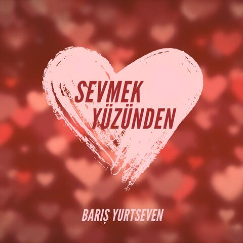 Sevmek Yüzünden