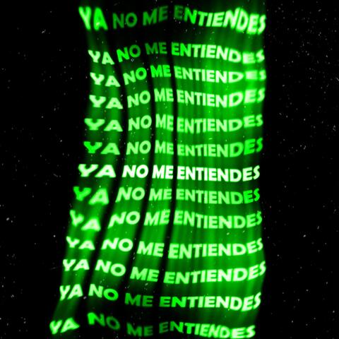 ya no me entiendes