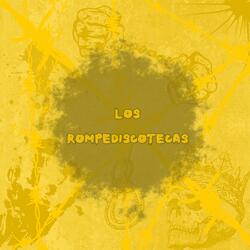 LOS ROMPEDISCOTECAS