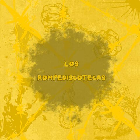 LOS ROMPEDISCOTECAS