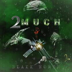 2 MUCH