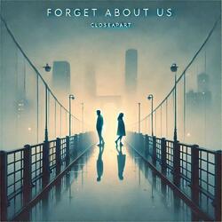 Forget about us