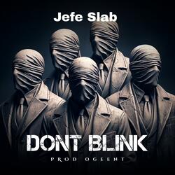 DONT BLINK