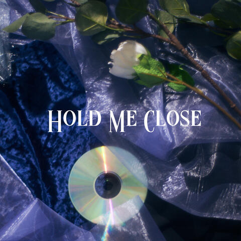 Hold Me Close