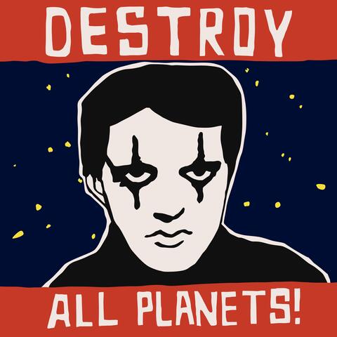 Destroy All Planets