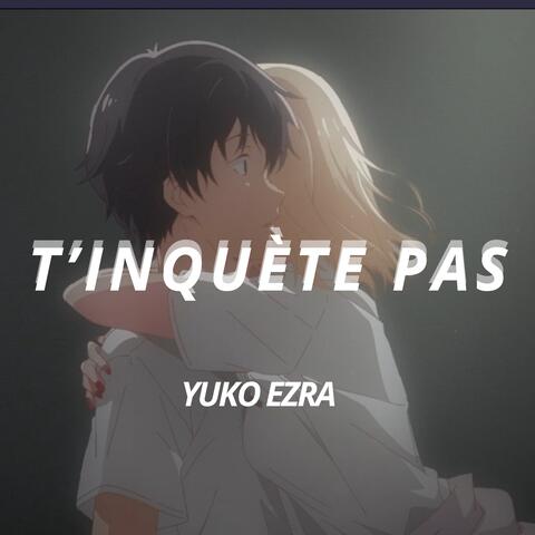 T’inquiète pas