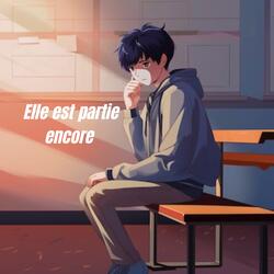 Elle est partie encore