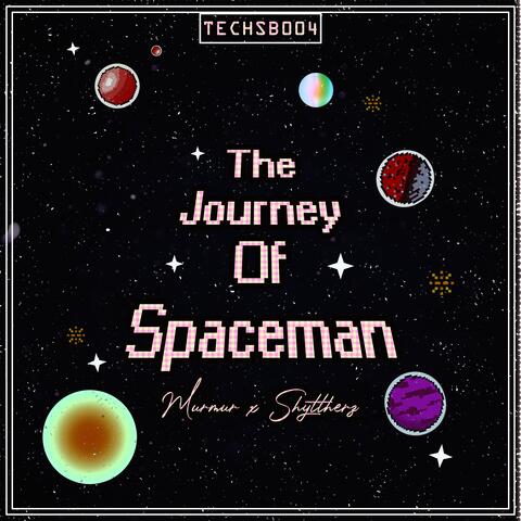 The Journey Of Spaceman