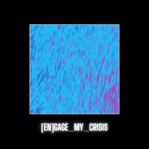 (En)Gage_My_Crisis