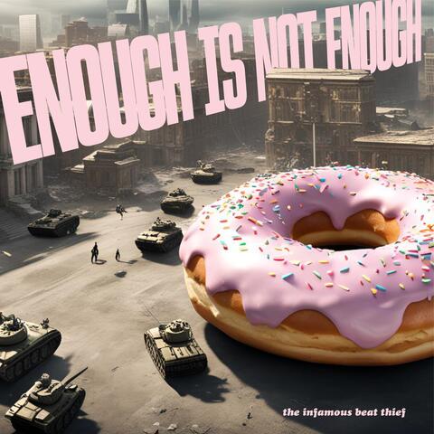 Enough Is Not Enough