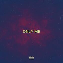 ONLY ME