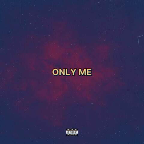 ONLY ME