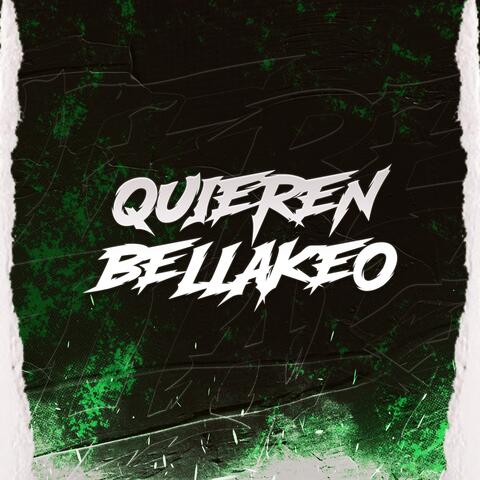 Quieren Bellakeo