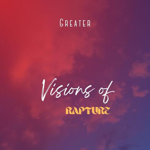Visions of Rapture