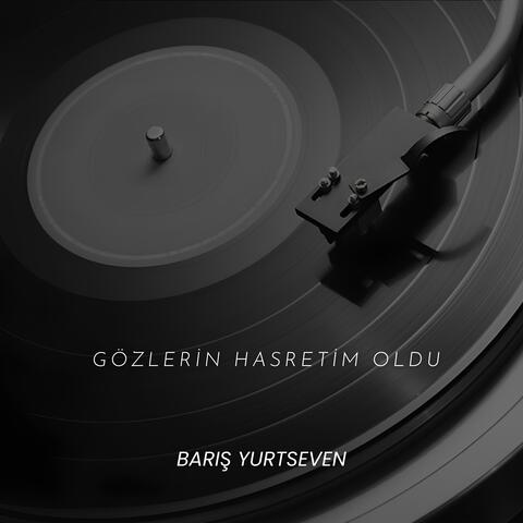 Gözlerin Hasretim Oldu