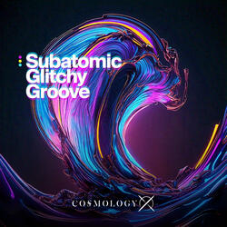 Subatomic Glitchy Groove