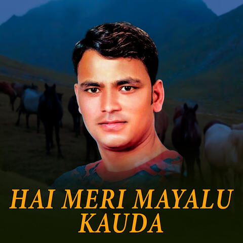 Hai Meri Mayalu Kauda