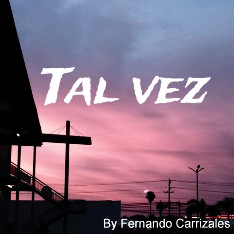 Tal Vez