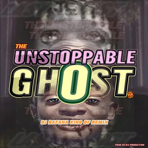 The Unstoppable Ghost